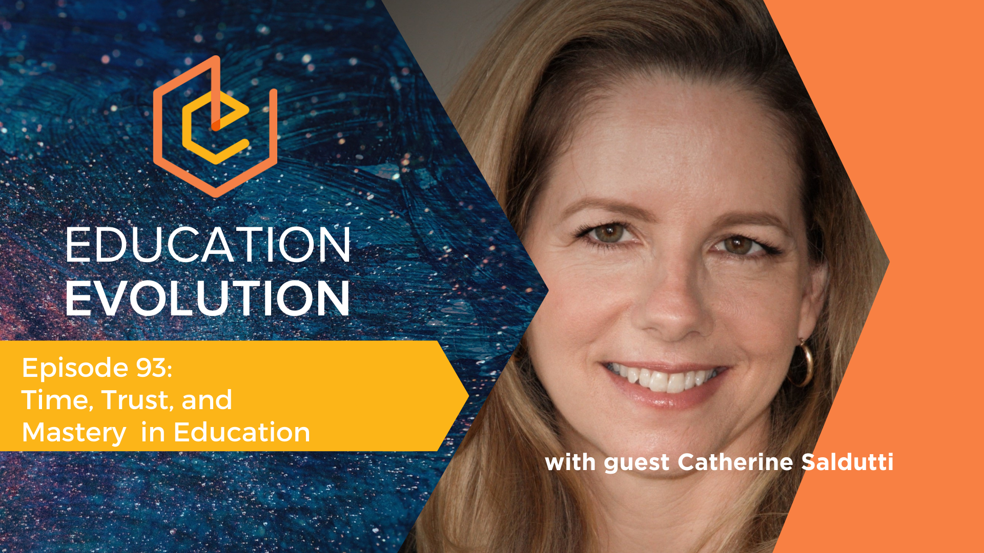 Education Evolution Podcast logo with headshot of Catherine Saldutti, presenting Time, Trust & Mastery in Education.